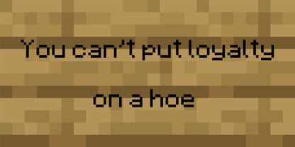 Minecraft Sign "Loyalty + H*e"